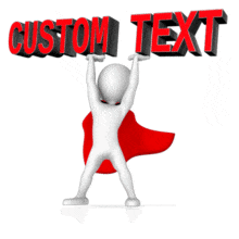 This custom text animation shows a superhero lifting text overhead.  This custom image works best using UPPERCASE text.