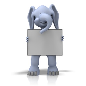 A 3D cartoon elephant holds a blank sign.  Use PowerPoint or another software to add your own copy to the sign.