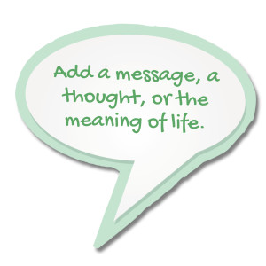 A scrapbook style speech bubble with customizable text.  Use our online tools to customize the text in this item.