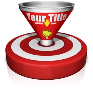 This custom clip art image shows a funnel on top of a bullseye.  You can customize this funnel with your own text and images.