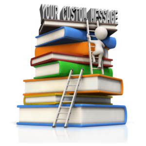 A figure climbs ladders up a large book stack to custom text sitting on the top of the pile.  You can change the text to your own saying!
