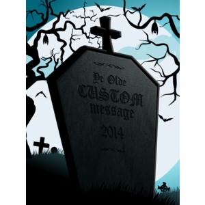 A Halloween themed, large gravestone can be customized with your own message.  Use a dark colored font of a more chiseled look in the stone.