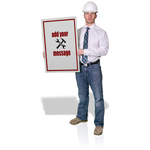 A construction foreman holds a sign with your custom design.