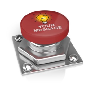 A big press button can be customized with your own message and your choice of color using our on-line tools.