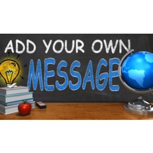 This custom design image shows a blackboard behind a desk with books and a globe on it.  You can customize the blackboard with your own text and images using our online customizer.