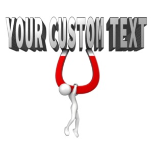 This custom text clip art shows a figure hanging from a magnet connected to some text.  You can customize the text to your own words using our online text customizer.