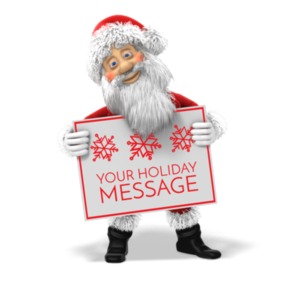 Add your own hliday message to this poster being held by Santa Claus.