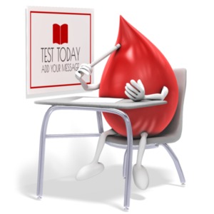 A 3D drop of blood figure sits in a desk taking a test. The sign on the wall can be customized to your own message.