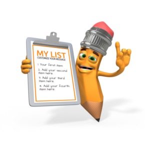 Scribbles the Pencil holds a clipboard. You can customize the message on the clipboard using our on-line tools.