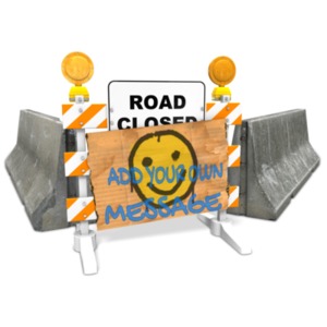 Put your custom design on this cardboard sign placed on a roadblock.