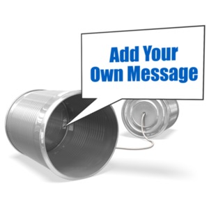 Put your own message on this word balloon coming from a tin can telephone.