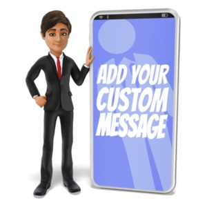 A businessman leans on a giant smartphone with your custom message.