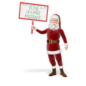 In this custom clipart image, Santa is standing with a joyful expression on his face, and holding up a sign.  Personalize this clipart image by adding your own special images or text, to deliver a personal holiday themed message on Santa&#039;s sign.