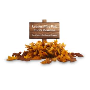 Customize or Download this autumn leaves clipart featuring a rustic wooden sign with the quote “Leaves May Fall, Roots Remain.”