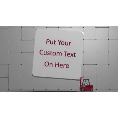 A stick figure in a forklift brings in a large heavy cube with your custom text on it.