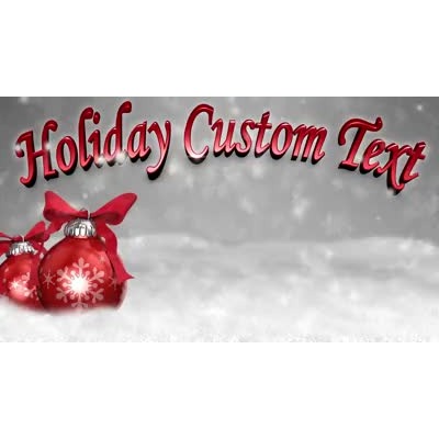 This custom video shows a winter scene with snow falling and ornaments sitting in the snow. &lt;br&gt;&lt;br&gt;  &lt;FONT COLOR=&quot;F93636&quot;&gt;For best results limit CAPITAL letters to one per word.&lt;/FONT&gt;